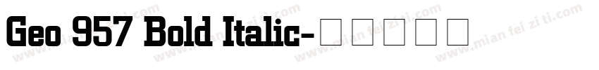 Geo 957 Bold Italic字体转换